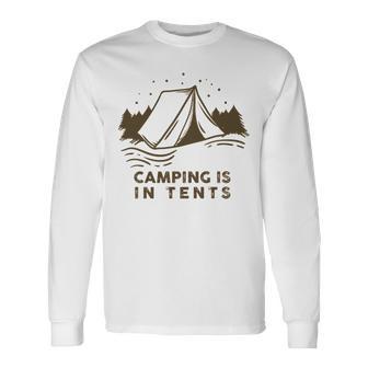 Camping Is In Tents Unisex Long Sleeve | Favorety CA