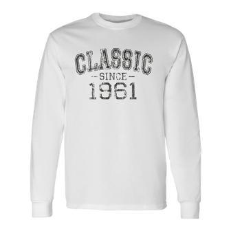 Classic Since 1961 Vintage Style Born In 1961 Birthday Long Sleeve T-Shirt | Mazezy