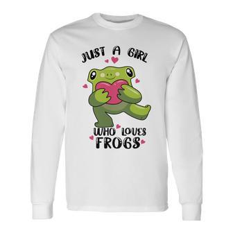 Cute Frog Just A Girl Who Loves Frogs Funny Frog Lover Gift For Girl Frog Lover Unisex Long Sleeve | Favorety AU