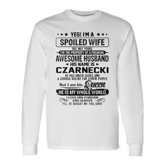Czarnecki Name Spoiled Wife Of Czarnecki Long Sleeve T-Shirt - Seseable