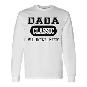 Dada Grandpa Classic All Original Parts Dada Long Sleeve T-Shirt - Seseable