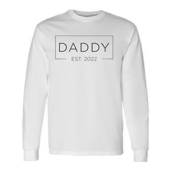 Daddy Est 2022 Promoted To Father 2022 Fathers Day Long Sleeve T-Shirt T-Shirt | Mazezy