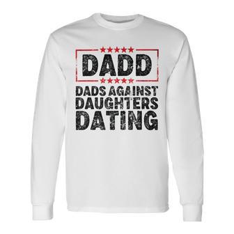 Dads Against Daughters Dating Unisex Long Sleeve | Favorety AU