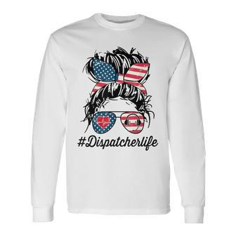 Dispatcher Messy Bun American Us Flag 4Th Of July Long Sleeve T-Shirt - Seseable