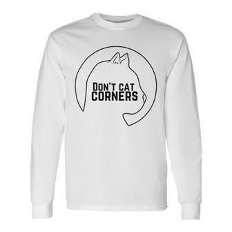 Dont Cat Corners Unisex Long Sleeve | Favorety CA