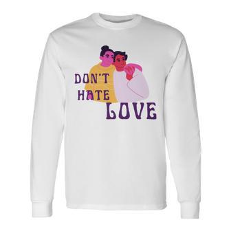 Dont Hate Love Unisex Long Sleeve | Favorety DE