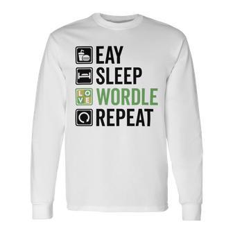 Eat Eat Sleep Wordle Repeat Wordle Lover Wordle Addict Unisex Long Sleeve | Favorety