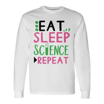 Eat Sleep Science Repeat Unisex Long Sleeve | Favorety