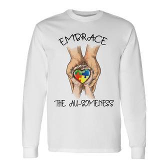 Embrace Ausomeness Unisex Long Sleeve | Favorety