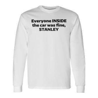 Everyone Inside The Car Was Fine Stanley Unisex Long Sleeve | Favorety UK