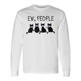 Ew People Meowy Cat Lovers 209 Shirt Unisex Long Sleeve | Favorety DE