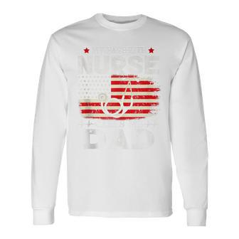 My Favorite Nurse Calls Me Dad American Flag 4Th Of July Long Sleeve T-Shirt - Seseable