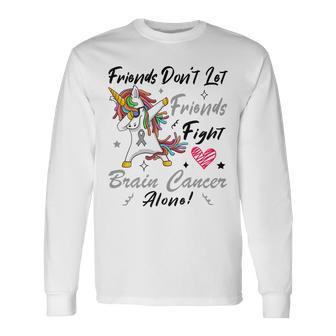 Friends Dont Let Friends Fight Brain Cancer Alone Unicorn Grey Ribbon Brain Cancer Brain Cancer Awareness Unisex Long Sleeve | Favorety CA