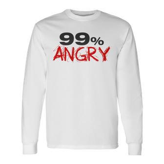 Funny 99 Angry Classic Tshirt V2 Unisex Long Sleeve | Favorety UK