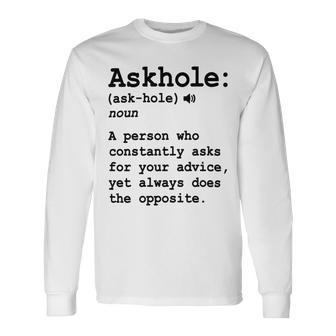 Funny Askhole Definition Dictionary Word Gag Sarcastic V3 Unisex Long Sleeve | Favorety