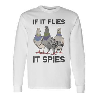 Funny Birds Pun Pigeon If It Flies It Spies Birds Are Liars Unisex Long Sleeve | Favorety DE