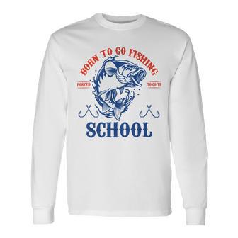 Funny Born To Go Fishing Bass Fish Fisherman Boys Kids Unisex Long Sleeve | Favorety AU