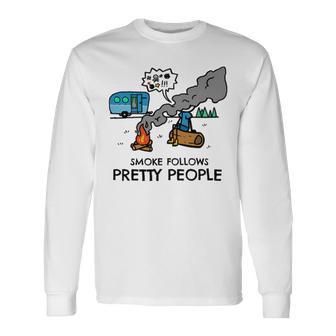 Funny Camping Fire Fact Smoke Follows 50 Shirt Unisex Long Sleeve | Favorety AU