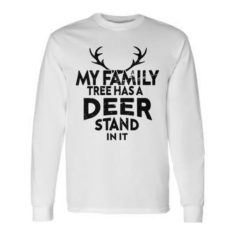 Funny Deer Quotemy Family Tree Has A Deer Stand In It Deer Lovers Unisex Long Sleeve | Favorety CA