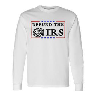 Funny Humor Irs Defund The Irs Unisex Long Sleeve | Favorety UK