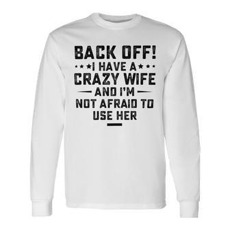 Funny Husband Gifts From Wife Crazy Wife Marriage Humor Unisex Long Sleeve | Favorety CA