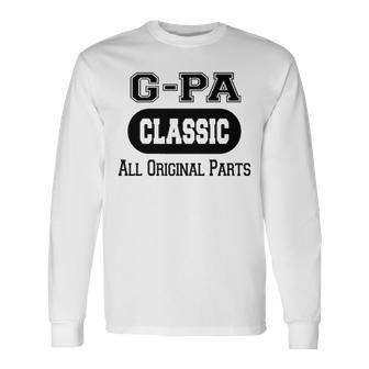 G Pa Grandpa Classic All Original Parts G Pa Long Sleeve T-Shirt - Seseable