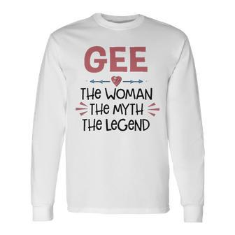 Gee Grandma Gee The Woman The Myth The Legend Long Sleeve T-Shirt - Seseable