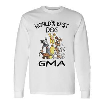 Gma Grandma Worlds Best Dog Gma Long Sleeve T-Shirt - Seseable
