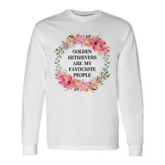 Golden Retrievers Are My Favourite People Unisex Long Sleeve | Favorety DE