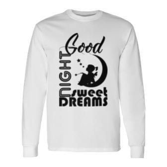 Good Night Sweet Dreams Unisex Long Sleeve | Favorety DE