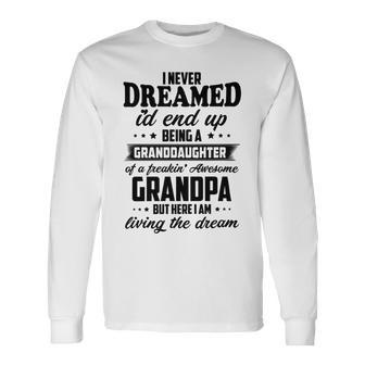 Granddaughter Of A Freakin Awesome Grandpa Unisex Long Sleeve | Favorety