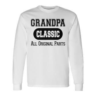 Grandpa Classic All Original Parts Grandpa Long Sleeve T-Shirt - Seseable