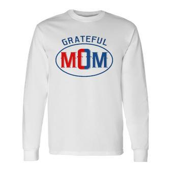Grateful Mom Worlds Greatest Mom Long Sleeve T-Shirt T-Shirt | Mazezy