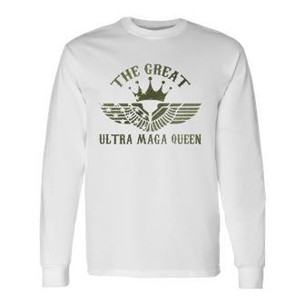 The Great Ultra Maga Queen Long Sleeve T-Shirt T-Shirt | Mazezy
