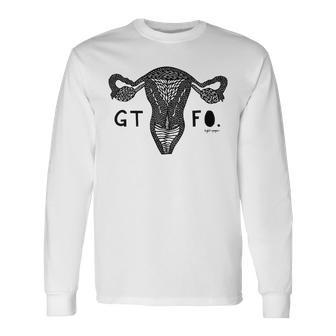 Gtfo Uterus Black Print Perfect Gift Unisex Long Sleeve | Favorety CA