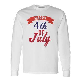 Happy 4Th Of July Independence Day V2 Unisex Long Sleeve | Favorety CA