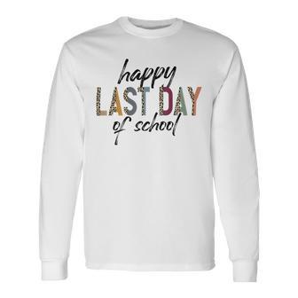 Happy Last Day Of School Funny V4 Unisex Long Sleeve | Favorety DE