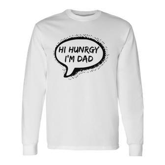 Hello Hungry Im Dad Worst Dad Joke Ever Fathers Day Long Sleeve T-Shirt T-Shirt