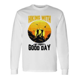 Hiking With My Puppy Good Day Unisex Long Sleeve | Favorety CA