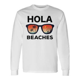 Hola Beaches Funny V2 Unisex Long Sleeve | Favorety