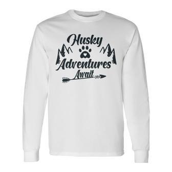 Husky Adventure Await Siberian Husky Adventures Hiking With Huskies Gift For Husky Lover V2 Unisex Long Sleeve | Favorety DE