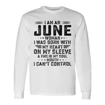 I Am An June Woman I Was Born With My Heart On My Sleeve V2 Unisex Long Sleeve | Favorety CA