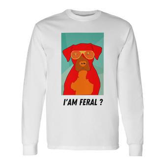 I Am Feral Coll Red Dog Unisex Long Sleeve | Favorety AU