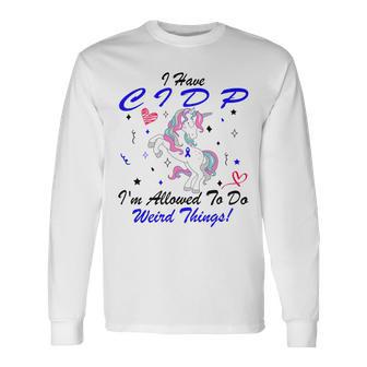 I Have Cidp Im Allowed To Do Weird Things Unicorn Blue Ribbon Cidp Support Cidp Awareness Unisex Long Sleeve | Favorety AU