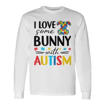 I Love Some Bunny With Autism Unisex Long Sleeve | Favorety CA