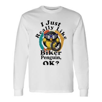 I Really Like Biker Penguin Ok Unisex Long Sleeve | Favorety CA