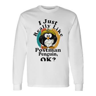 I Really Like Postman Penguin Ok Unisex Long Sleeve | Favorety DE