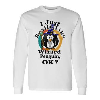 I Really Like Wizard Penguin Ok Unisex Long Sleeve | Favorety UK