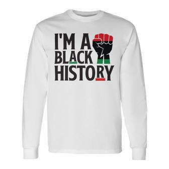 Im A Black History Juneteenth African American Unisex Long Sleeve | Favorety