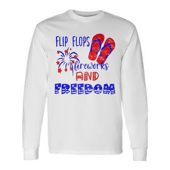 July 4Th Flip Flops Fireworks & Freedom 4Th Of July Party Long Sleeve T-Shirt - Seseable